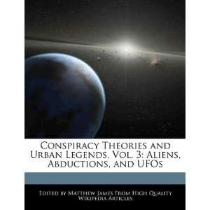  Conspiracy Theories and Urban Legends, Vol. 3 Aliens 