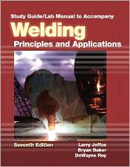 Study Guide with Lab Manual for Jeffus Welding Principles and 