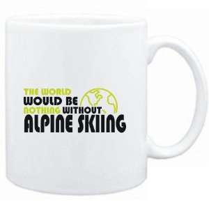   nothing without Alpine Skiing  Sports 