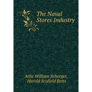   Stores Industry: Harold Scofield Betts Arlie William Schorger: Books