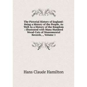 The Pictorial History of England Being a History of the People, As 