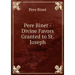    Pere Binet   Divine Favors Granted to St. Joseph Pere Binet Books
