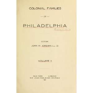    Colonial Families Of Philadelphia: John Woolf, Ed Jordan: Books