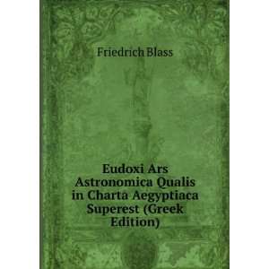   in Charta Aegyptiaca Superest (Greek Edition) Friedrich Blass Books