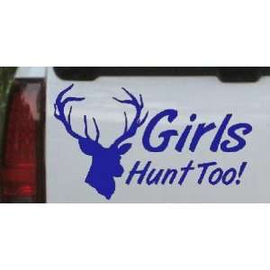 Girls Hunt Too Hunting Decal Hunting And Fishing Car Window Wall 