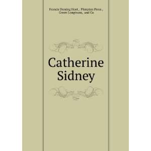  Catherine Sidney: Francis Deming Longmans, Green, and Co 
