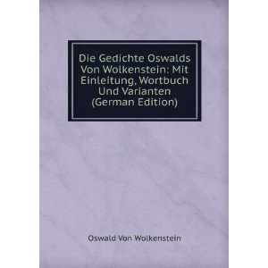  Die Gedichte Oswalds Von Wolkenstein Mit Einleitung 