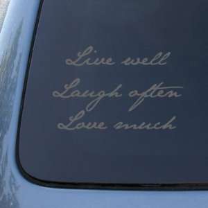 LIVE WELL LAUGH OFTEN LOVE MUCH   Decal Sticker #1536  Vinyl Color 