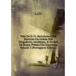   Braga, PrimÃ s Das Espanhas, Volume 2 (Portuguese Edition) Luis