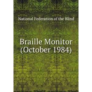  Braille Monitor (October 1984): National Federation of the 