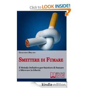 Smettere di Fumare (Italian Edition) Giacomo Bruno  