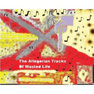 Image The Allegorian Tracks of Wasted Life Benjamin Ashley