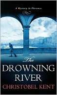 The Drowning River A Mystery Christobel Kent
