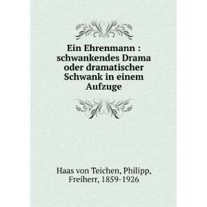   in einem Aufzuge Philipp, Freiherr, 1859 1926 Haas von Teichen Books