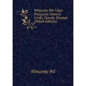  Wincenty Pol I Jego Poetyczne Utwory Liryki, Gawdy 
