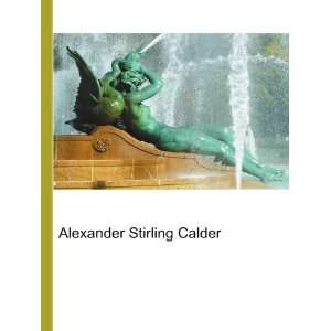    Alexander Stirling Calder Ronald Cohn Jesse Russell Books