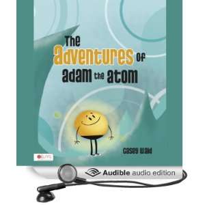  The Adventures of Adam the Atom (Audible Audio Edition 
