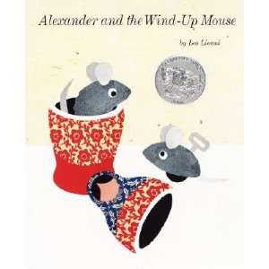  Alexander and the Wind Up Mouse: (Reissue; Caldecott Honor Book 