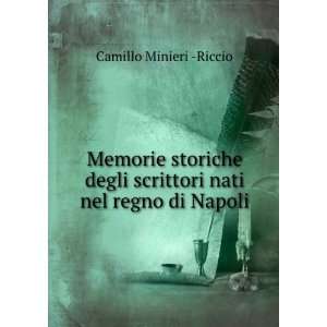   scrittori nati nel regno di Napoli: Camillo Minieri  Riccio: Books