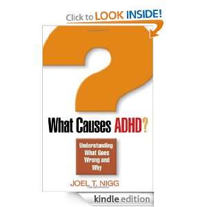 What Causes ADHD? Understanding What Goes Wrong and Why Joel T. Nigg 