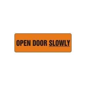  Open Door Slowly 4 x 12 Adhesive Dura Vinyl Sign: Home 