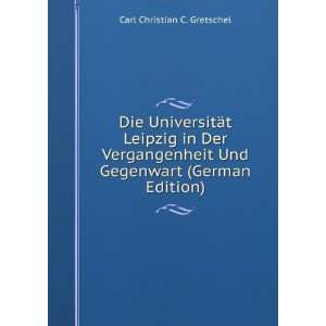 Leipzig in Der Vergangenheit Und Gegenwart (German Edition) Carl 