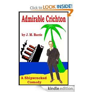  Admirable Crichton   A Shipwrecked Comedy eBook J.M 
