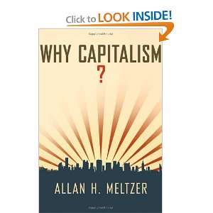  Why Capitalism? [Hardcover] Allan H. Meltzer Books