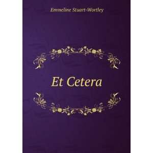  Et Cetera Emmeline Stuart Wortley Books