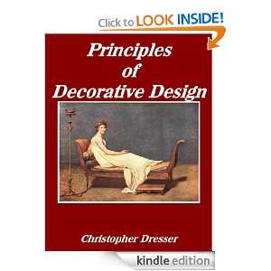 Principles of Decorative Design (Illustrated) Christopher Dresser 