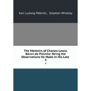 The Memoirs of Charles Lewis, Baron de Pollnitz Being the 