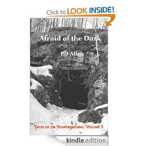 Afraid of the Dark; Tales of da Yoopernatural, Volume 3 PD Allen 