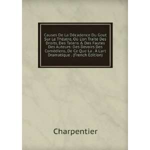   Que La . Ã? Lart Dramatique . (French Edition) Charpentier Books