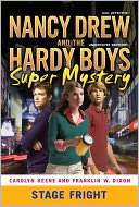 Stage Fright (Nancy Drew & the Hardy Boys Super Mystery Series #6)
