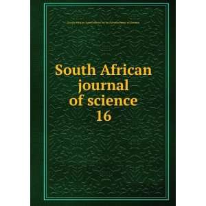  South African journal of science. 16 South African Association 