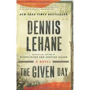 The Given Day A Novel Dennis Lehane Books