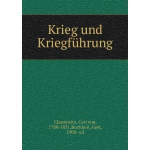    Carl von, 1780 1831,Buchheit, Gert, 1900  ed Clausewitz Books