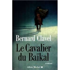  Le Cavalier du Baïkal Bernard Clavel Books