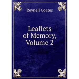  Leaflets of Memory, Volume 2 Reynell Coates Books