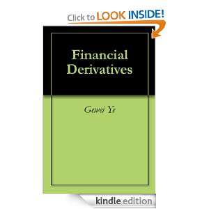 Financial Derivatives Gewei Ye  Kindle Store