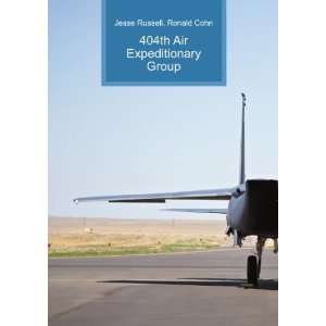  404th Air Expeditionary Group Ronald Cohn Jesse Russell 