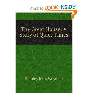  The great house Stanley John Weyman Books