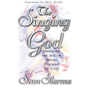   the joy of being enjoyed by God [Paperback]: Sam Storms: Books