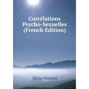   ©lations Psycho Sexuelles (French Edition) Silvio Venturi Books