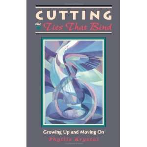  Cutting the Ties That Bind Growing Up and Moving On 