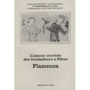  lamour courtois (9782868660152): J.P. Darrigrand: Books