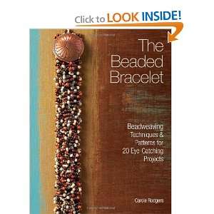  The Beaded Bracelet Beadweaving Techniques & Patterns for 