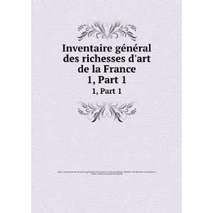   de linventaire gÃ©nÃ©ral des richesses dart de la France: Books