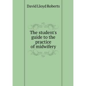   guide to the practice of midwifery David Lloyd Roberts Books