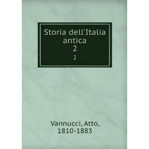  Storia dellItalia antica. 2 Atto, 1810 1883 Vannucci 